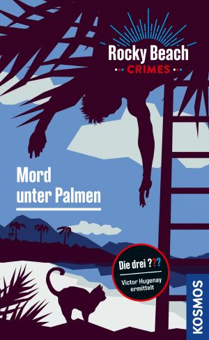 [Drei ??? 01] • Rocky Beach Crimes · Mord unter Palmen